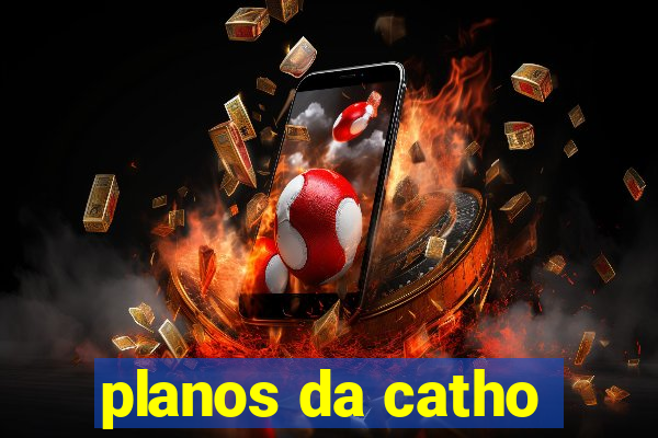 planos da catho